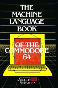 The Machine Language Book for the Commodore 64 by Lothar Englisch - Published by Abacus Software